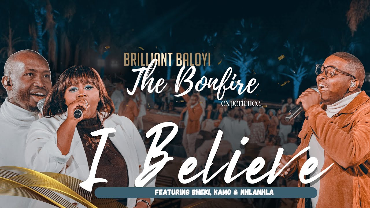 Brilliant Baloyi ft Bheki, Kamo and Nhlanhla - I believe