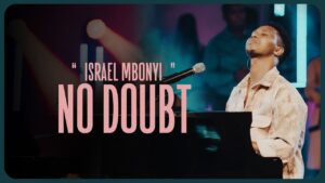Israel Mbonyi - No doubt