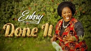 Enkay Ogboruche - Done It