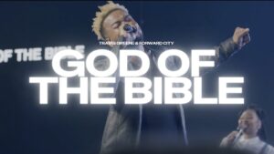 God of The Bible - Travis Greene & Forward City