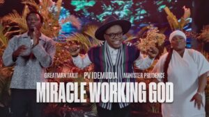 PV Idemudia, Greatman Takit, Minister Prudence - Miracle Working God