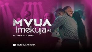 Henrick Mruma ft. Ushindi Leonard - Mvua Imekuja