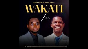 Aniset Butati ft Japhet zabroni - wakati tu