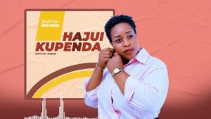 Martha Baraka - Hajui Kupenda