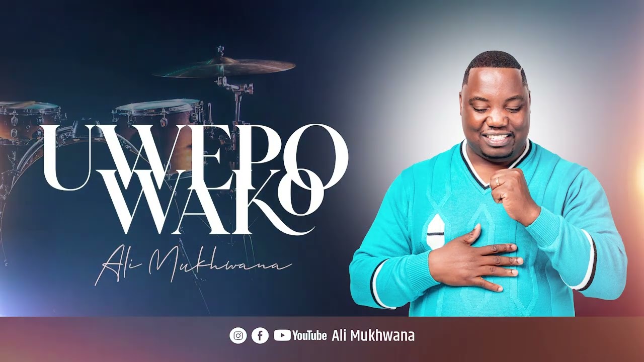 Ali Mukhwana - Uwepo Wako