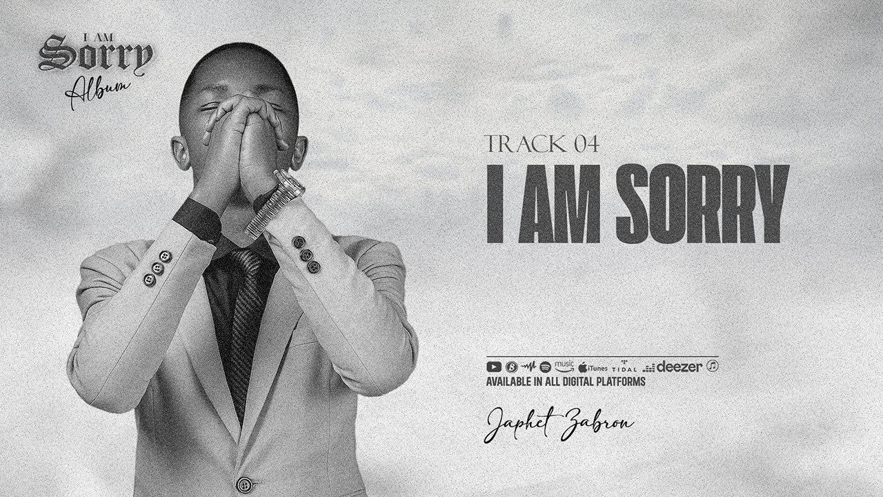 Japhet Zabron - I am Sorry