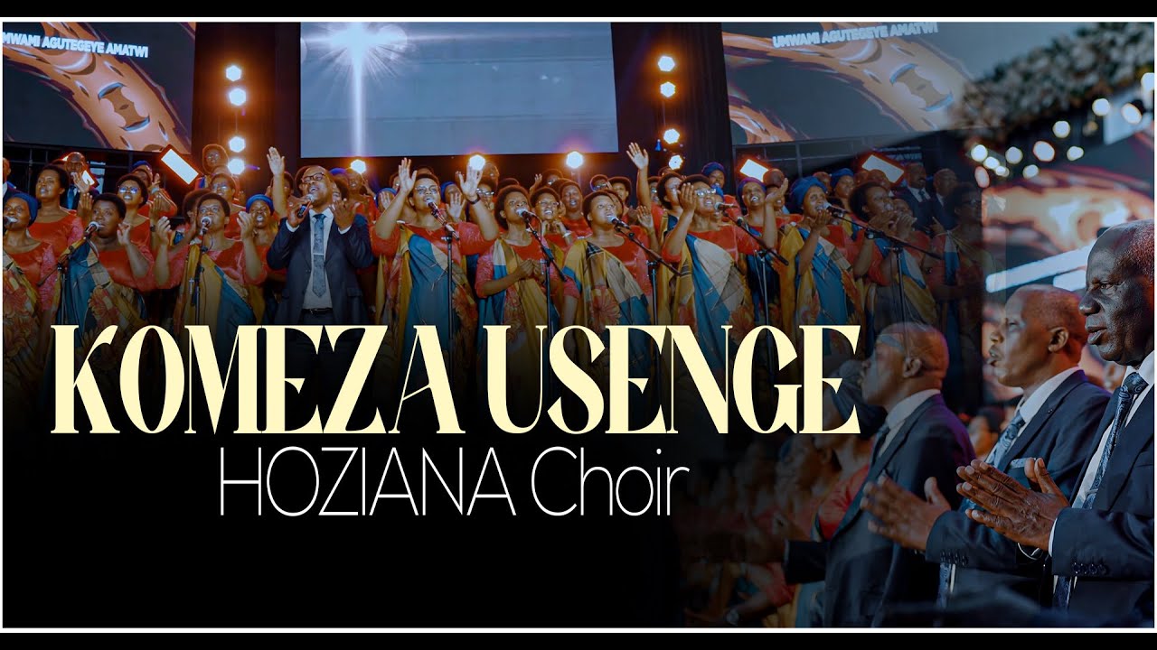 Hoziana Choir (ADEPR Nyarugenge) - KOMEZA USENGE